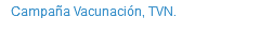 Campaña Vacunación, TVN.